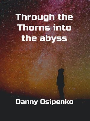 cover image of Through the Thorns into the Abyss